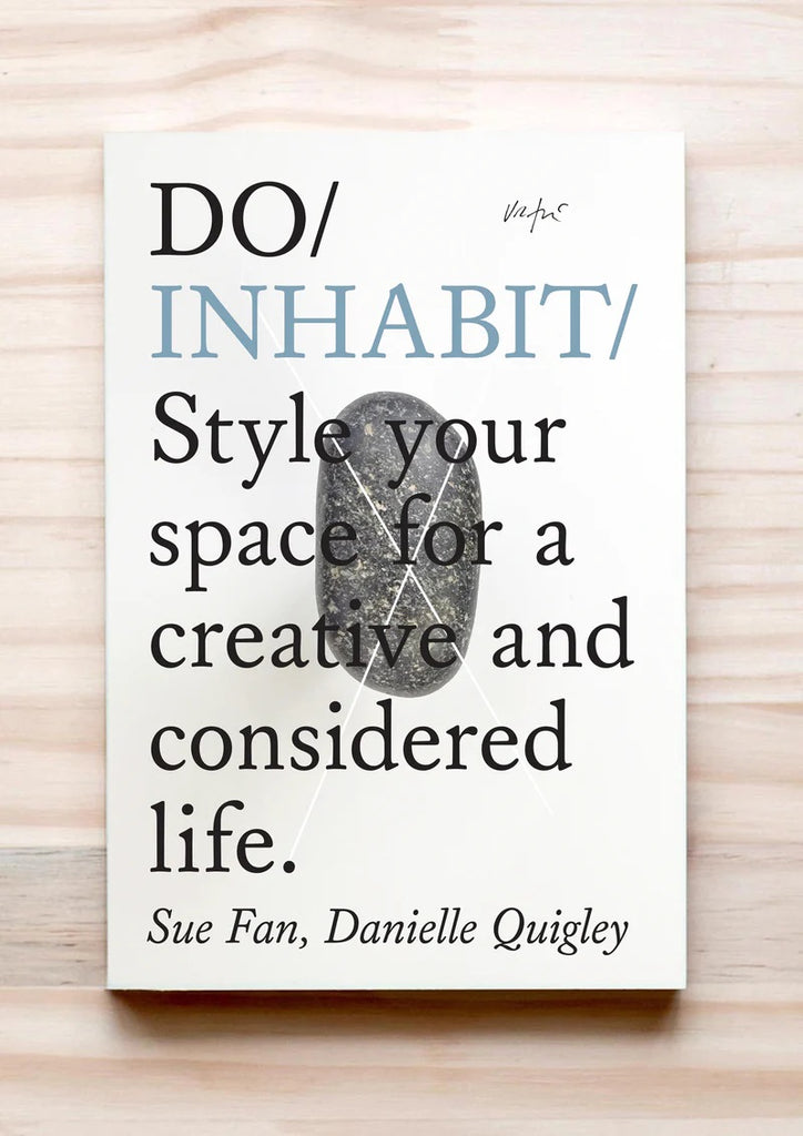 Do Inhabit: Style Your Space for a Creative and Considered Life